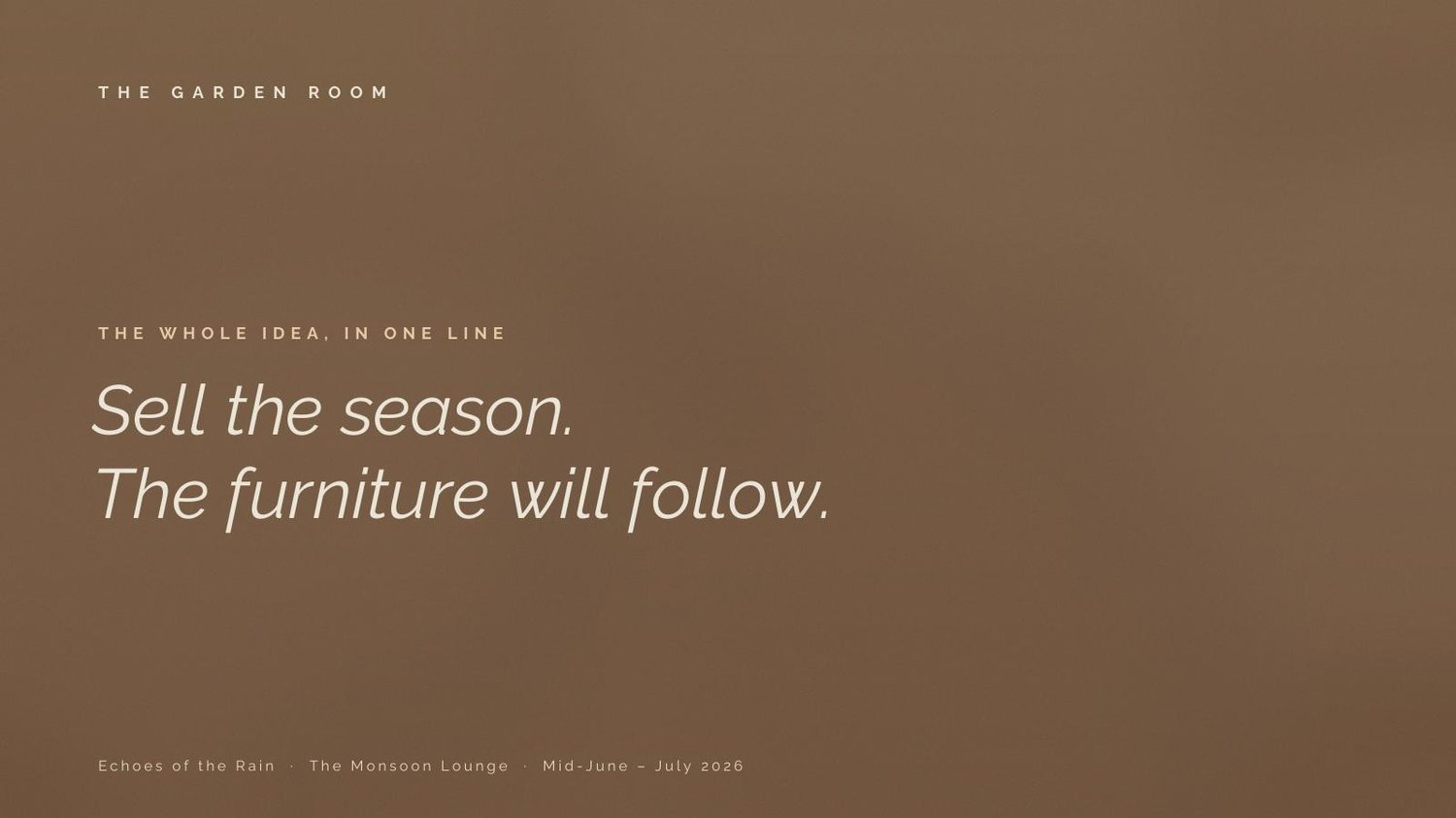 Closing strategy slide reading sell the season, the furniture will follow